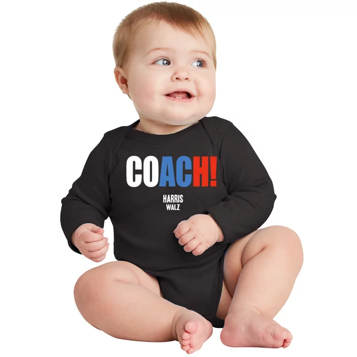 Coach Harris Waltz 2024 Kamala Harris Coach Walz 2024 Coach Baby Long Sleeve Bodysuit