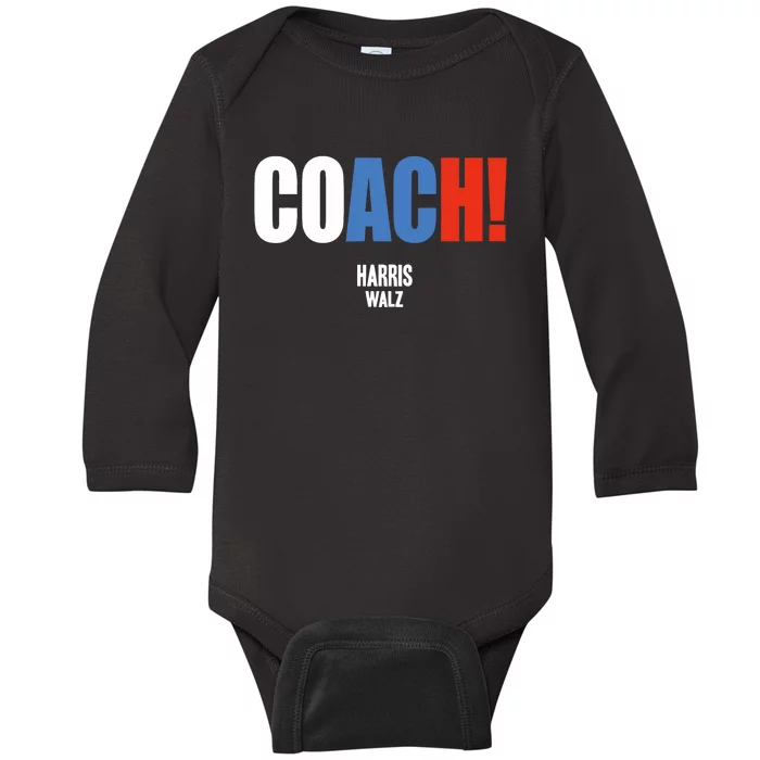 Coach Harris Waltz 2024 Kamala Harris Coach Walz 2024 Coach Baby Long Sleeve Bodysuit