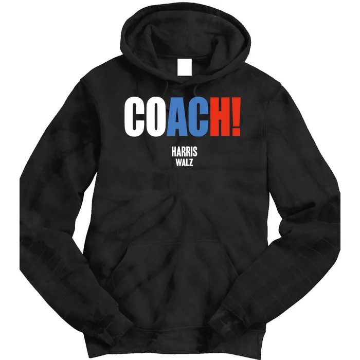 Coach Harris Waltz 2024 Kamala Harris Coach Walz 2024 Coach Tie Dye Hoodie