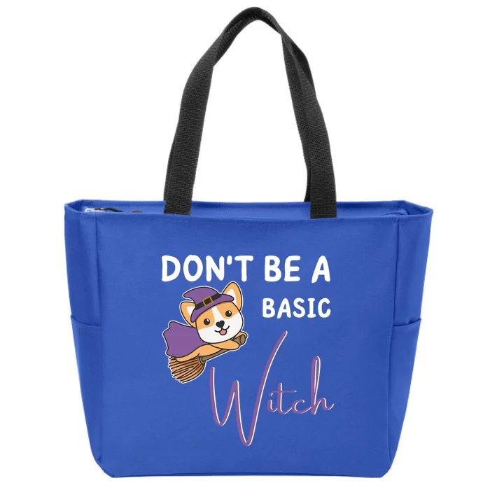 Corgi Halloween Witch Witches Dont Be A Basic Witch Gift Zip Tote Bag