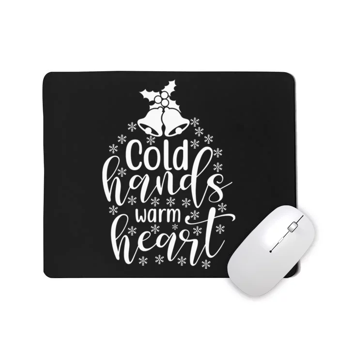 Cold Hands Warm Hearts Mousepad