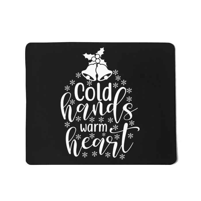 Cold Hands Warm Hearts Mousepad