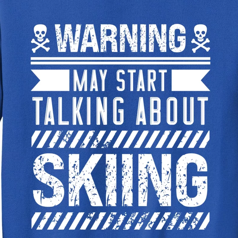 Certified Hobbiest Warning May Start Talking About Skiing Cute Gift Tall Sweatshirt