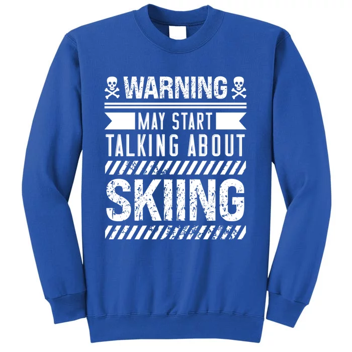 Certified Hobbiest Warning May Start Talking About Skiing Cute Gift Tall Sweatshirt