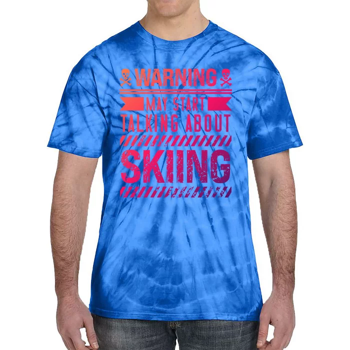 Certified Hobbiest Warning May Start Talking About Skiing Cute Gift Tie-Dye T-Shirt