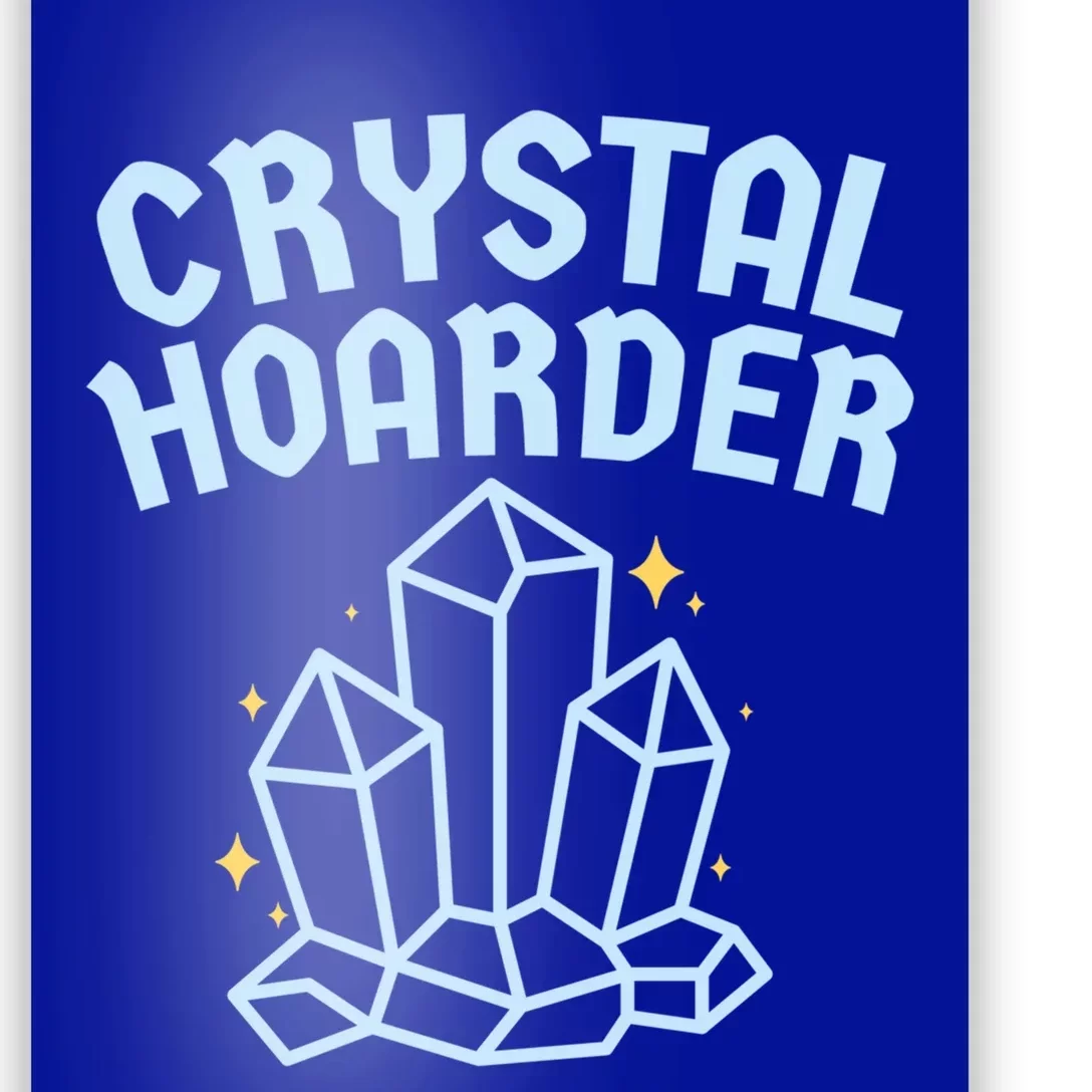 Crystal Hoarder Witch Pagan Wicca Funny Gift Poster