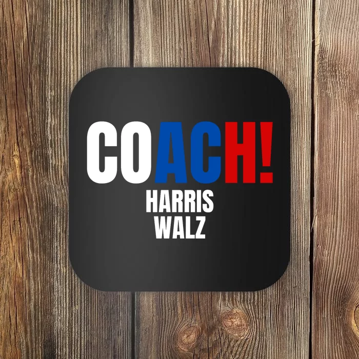 Coach Harris Walz 2024 Kamala Harris Coach Walz 2024 Coach Coaster