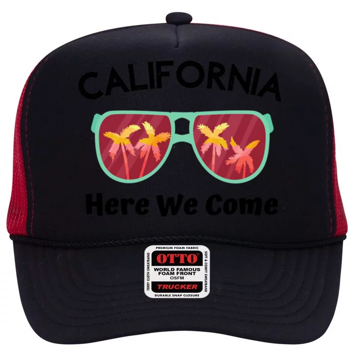 California Here We Come Vacation Road Trip Sunglasses Palm Cool Gift High Crown Mesh Trucker Hat