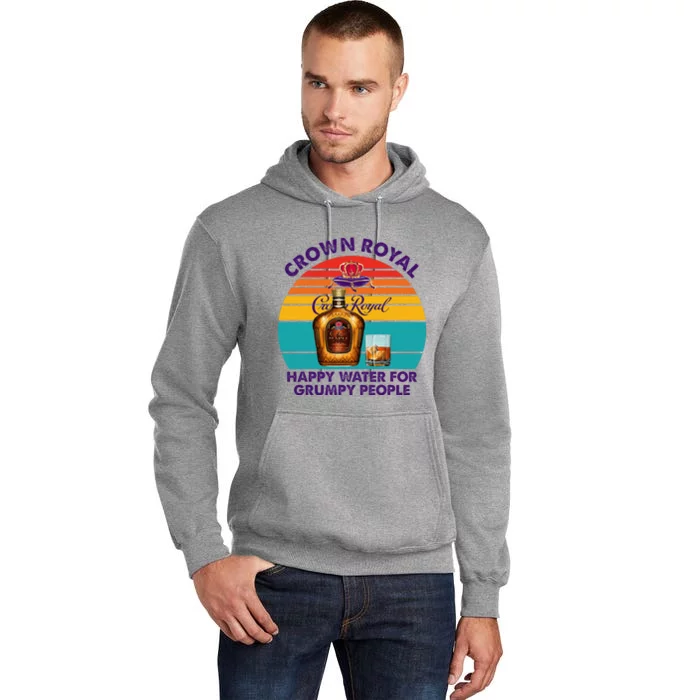 Crownroyal Happy Water For Grumpy People Retro Apparel Tall Hoodie