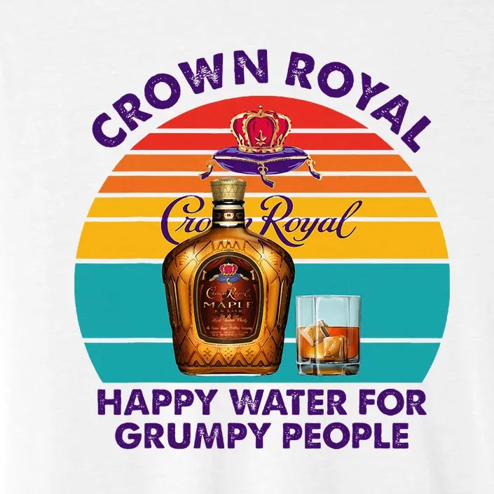 Crownroyal Happy Water For Grumpy People Retro Apparel ChromaSoft Performance T-Shirt