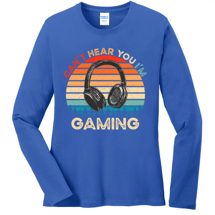 Can't Hear You I'm Gaming Funny Vintage Gamer Gift Ladies Long Sleeve Shirt