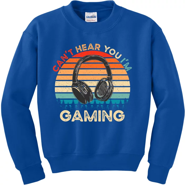 Can't Hear You I'm Gaming Funny Vintage Gamer Gift Kids Sweatshirt