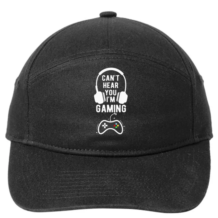 Can't Hear You I'm Gaming Funny Gamer 7-Panel Snapback Hat