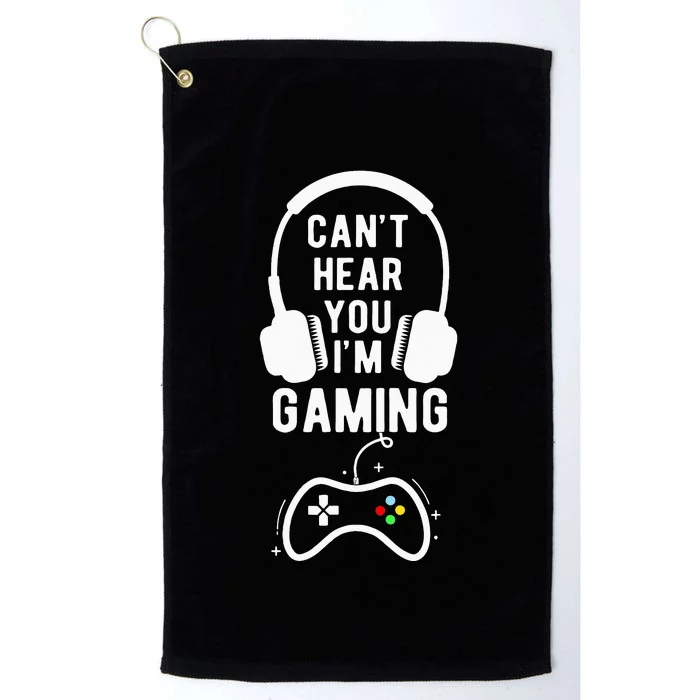 Can't Hear You I'm Gaming Funny Gamer Platinum Collection Golf Towel