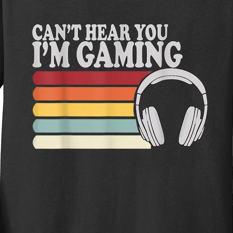 Cant Hear You Im Gaming Headphones Video Game Gamer Kids Long Sleeve Shirt