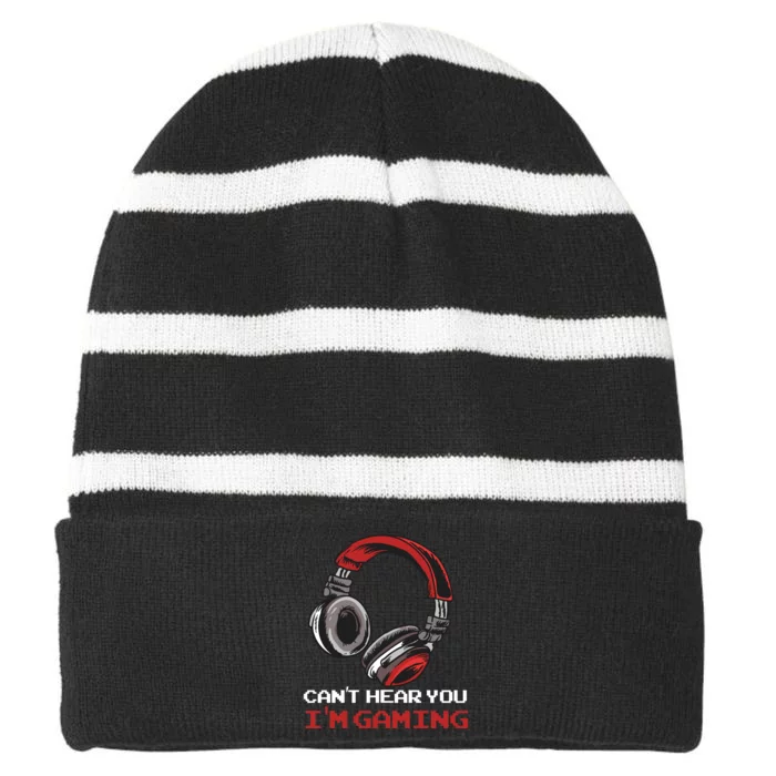 Can't Hear You I'm Gaming - Gamer Gift Video Games Online Striped Beanie with Solid Band