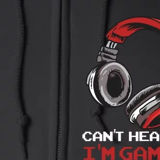 Can't Hear You I'm Gaming - Gamer Gift Video Games Online Full Zip Hoodie