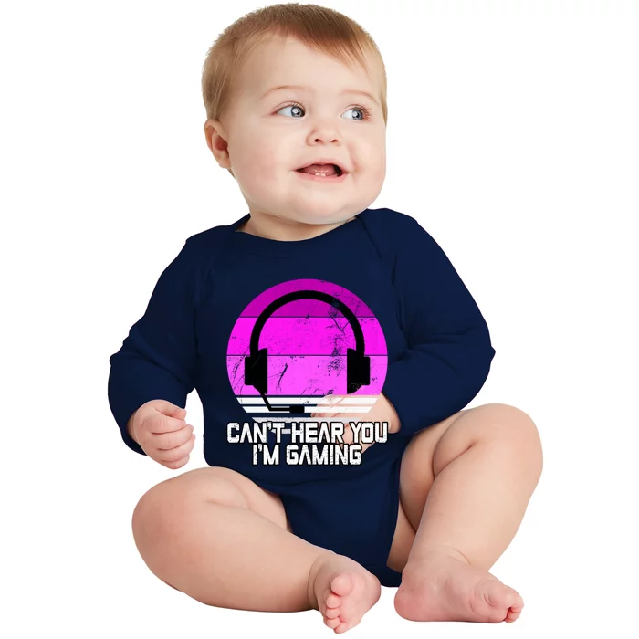 Can't Hear You I'm Gaming Gamer Girl Gift Video Gamer Gift Baby Long Sleeve Bodysuit