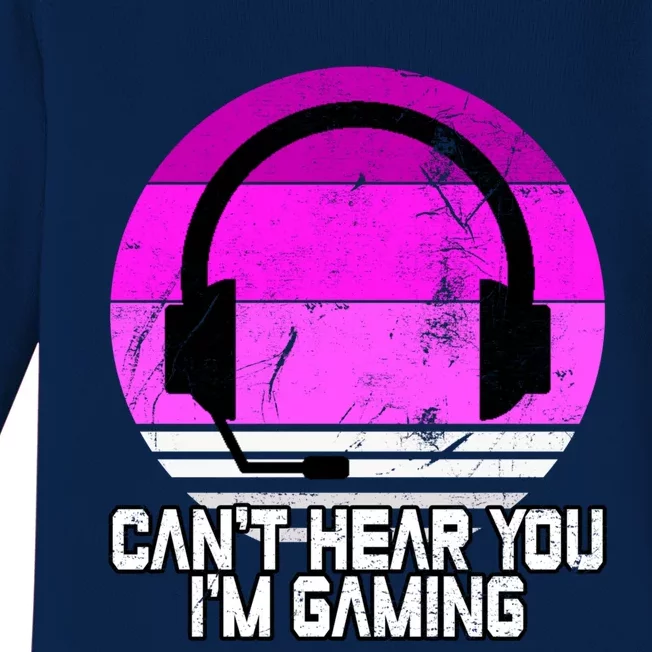 Can't Hear You I'm Gaming Gamer Girl Gift Video Gamer Gift Baby Long Sleeve Bodysuit