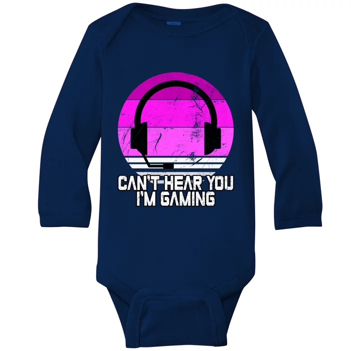 Can't Hear You I'm Gaming Gamer Girl Gift Video Gamer Gift Baby Long Sleeve Bodysuit