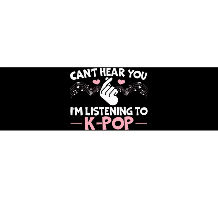 CanT Hear You IM Listening To Kpop Korean Pop Music Panda Bumper Sticker