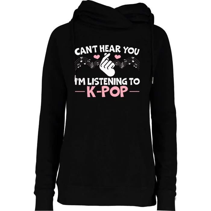 CanT Hear You IM Listening To Kpop Korean Pop Music Panda Womens Funnel Neck Pullover Hood