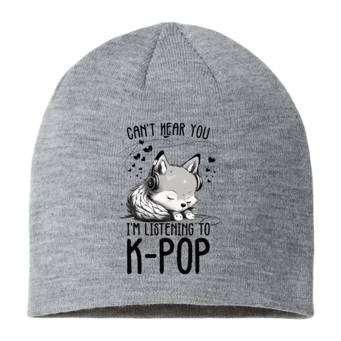 CanT Hear You IM Listening To Kpop Wolf Kpop Merchandise 8 1/2in Sustainable Knit Beanie