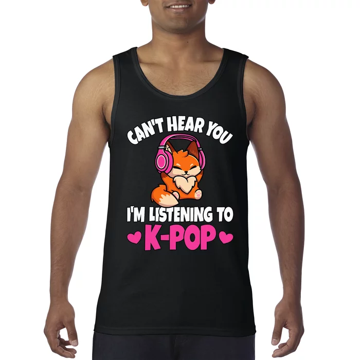 CanT Hear You IM Listening To Kpop Anime Lover Kpop Music Tank Top