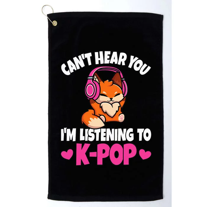 CanT Hear You IM Listening To Kpop Anime Lover Kpop Music Platinum Collection Golf Towel