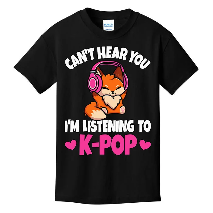 CanT Hear You IM Listening To Kpop Anime Lover Kpop Music Kids T-Shirt