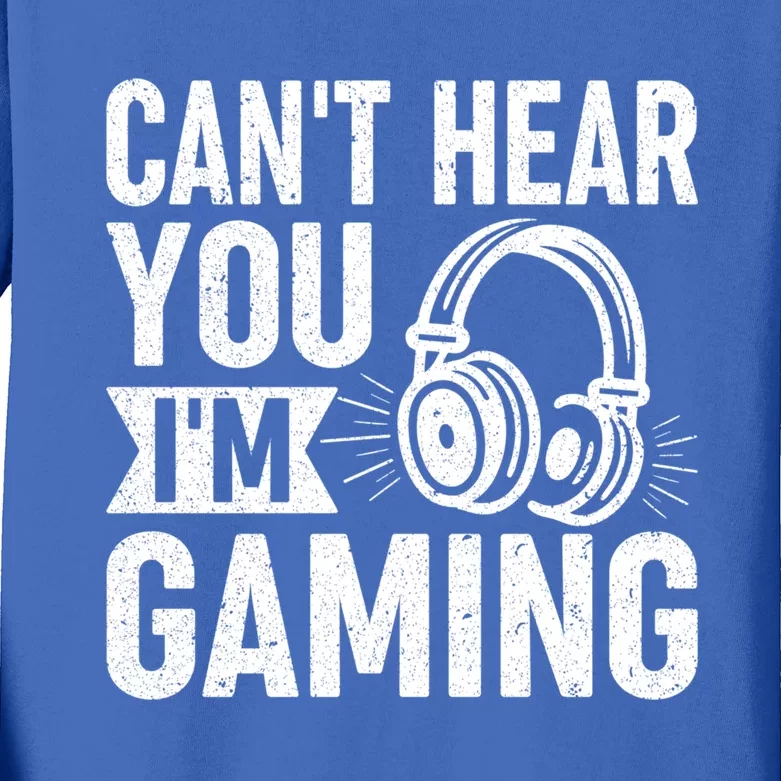 CanT Hear You IM Gaming Funny Gamer Gift Kids Long Sleeve Shirt