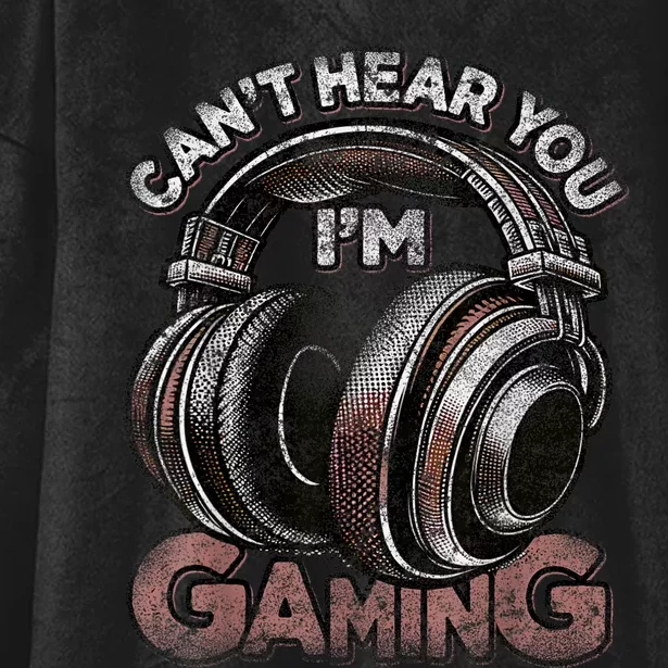 Cant Hear You Im Gaming Funny Video Gamers Headset Hooded Wearable Blanket