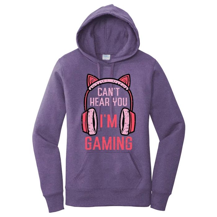 Cant Hear You Im Gaming Video Gamer Women's Pullover Hoodie