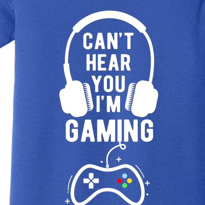 Can't Hear You I'm Gaming Funny Gift Funny Gamer Meaningful Gift Baby Bodysuit