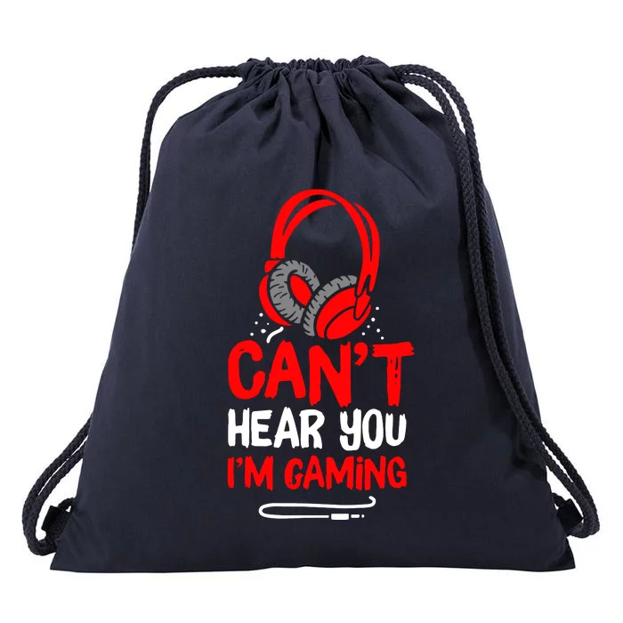 Cant Hear You Im Gaming Drawstring Bag