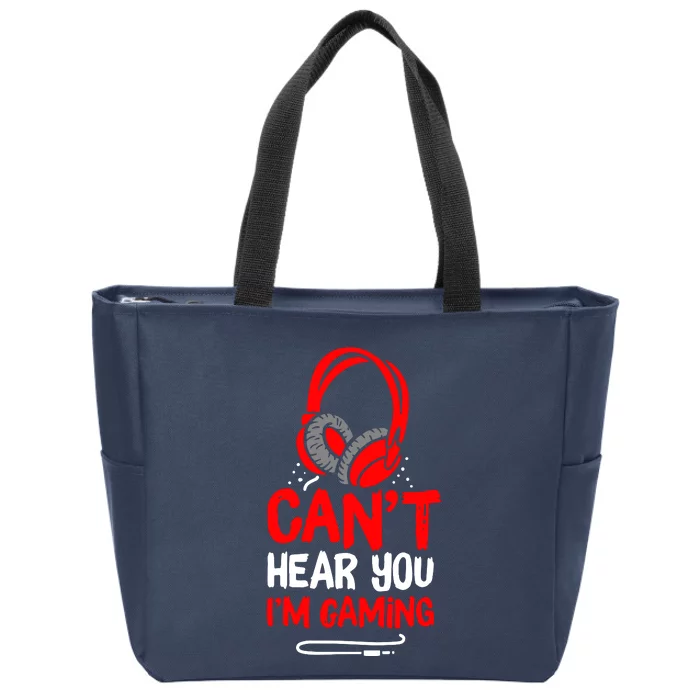 Cant Hear You Im Gaming Zip Tote Bag