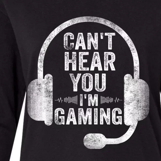 Can't Hear You I'm Gaming Gift Funny Video Gamer Gift Great Gift Womens Cotton Relaxed Long Sleeve T-Shirt