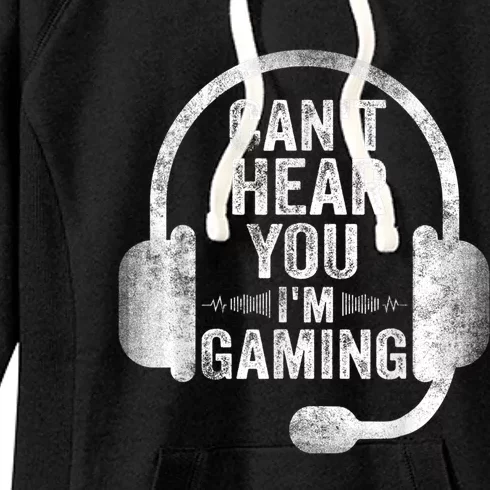 Can't Hear You I'm Gaming Gift Funny Video Gamer Gift Great Gift Women's Fleece Hoodie