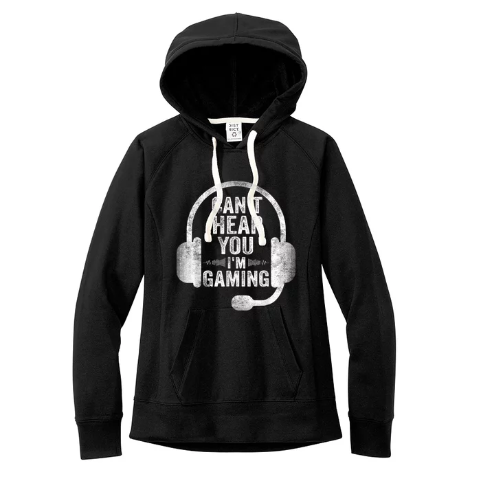 Can't Hear You I'm Gaming Gift Funny Video Gamer Gift Great Gift Women's Fleece Hoodie