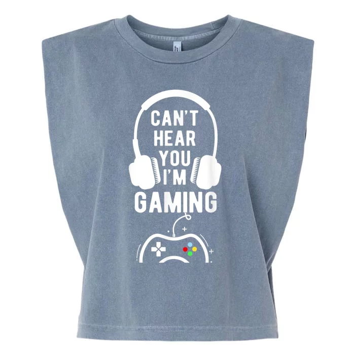 Cant Hear You Im Gaming Funny Gamer Garment-Dyed Women's Muscle Tee