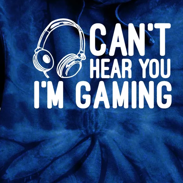 Can't Hear You I'm Gaming Headset Video Games Gamer Tie Dye Hoodie