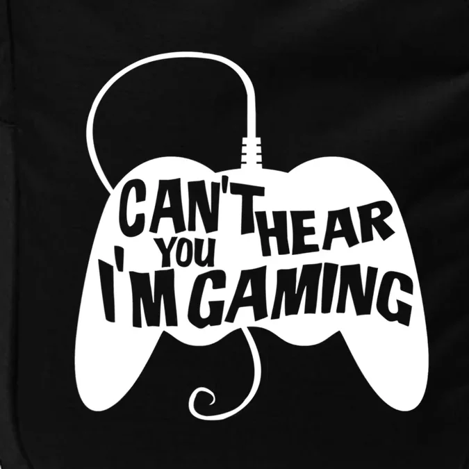 Can't Hear You I'm Gaming For Boy Girls Gamers Impact Tech Backpack