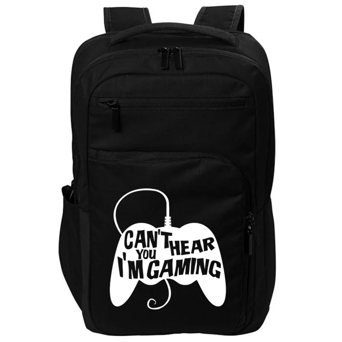 Can't Hear You I'm Gaming For Boy Girls Gamers Impact Tech Backpack