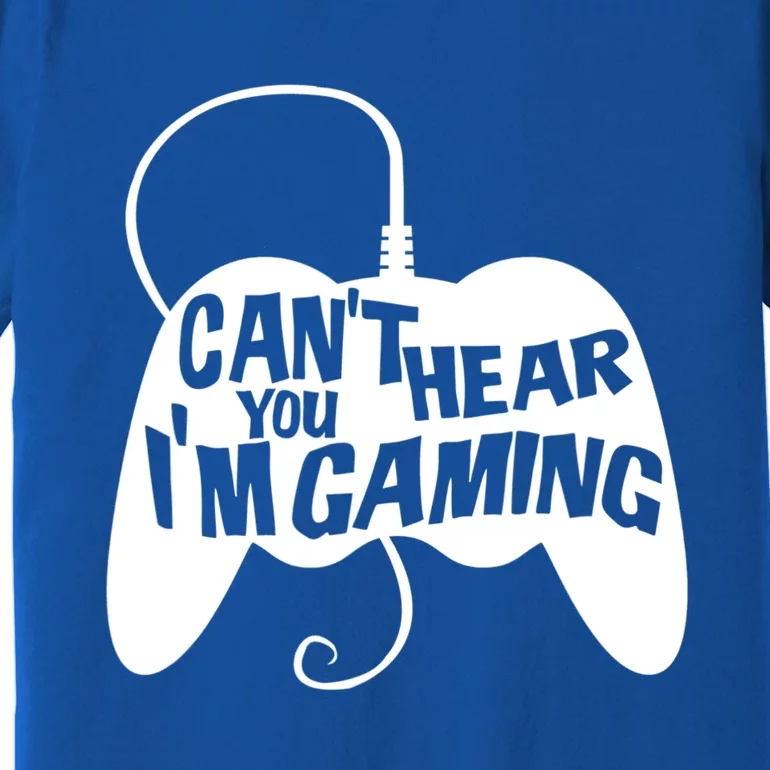 Can't Hear You I'm Gaming For Boy Girls Gamers Premium T-Shirt