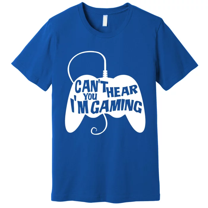 Can't Hear You I'm Gaming For Boy Girls Gamers Premium T-Shirt