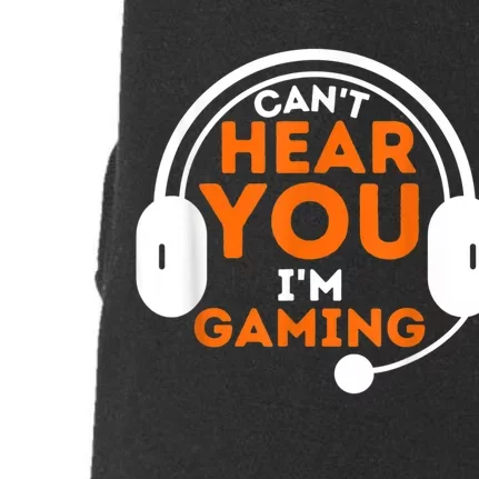 Cant Hear You Im Gaming Funny Video Game Gamer Humor Doggie 3-End Fleece Hoodie