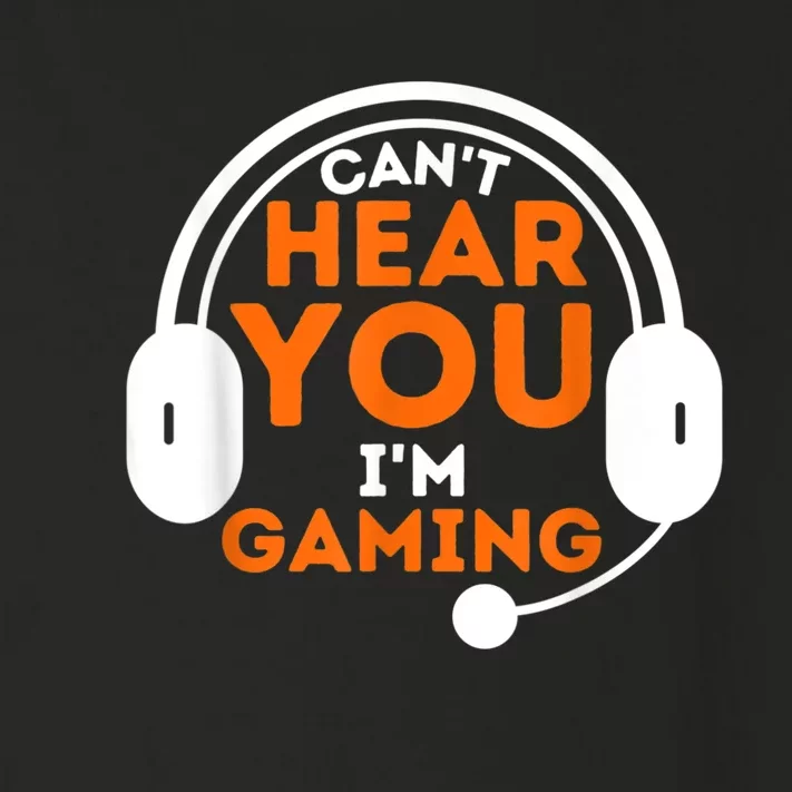 Cant Hear You Im Gaming Funny Video Game Gamer Humor Toddler Long Sleeve Shirt