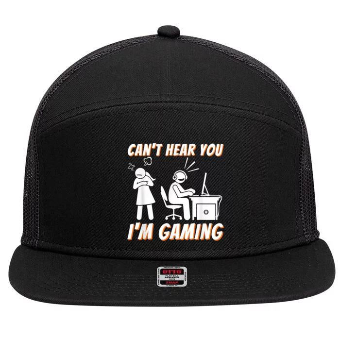 Cant Hear You Im Gaming Funny Video Game Gamer Humor 7 Panel Mesh Trucker Snapback Hat