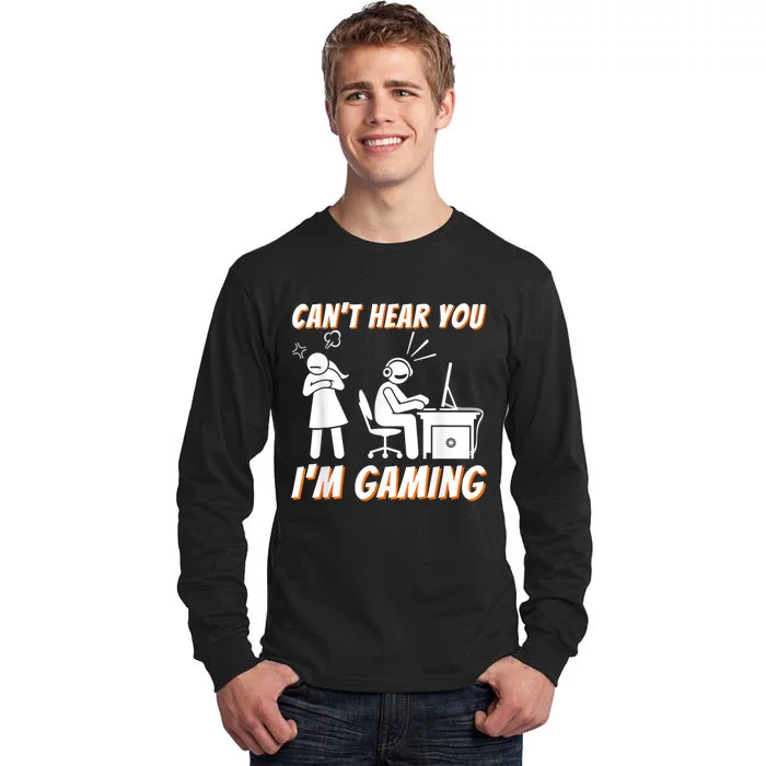 Cant Hear You Im Gaming Funny Video Game Gamer Humor Tall Long Sleeve T-Shirt