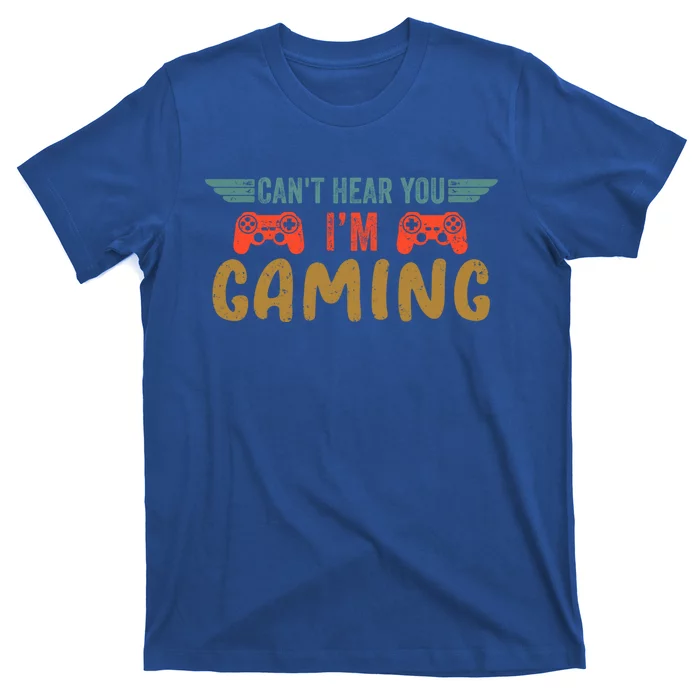 Can't Hear You I'm Gaming Vintage Retro Funny Gamer Gaming Cool Gift T-Shirt